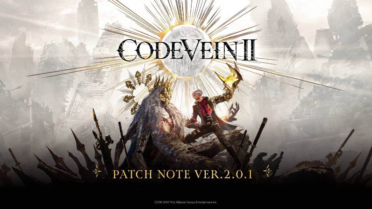 CODE VEIN II - Patch Notes Ver. 2.01