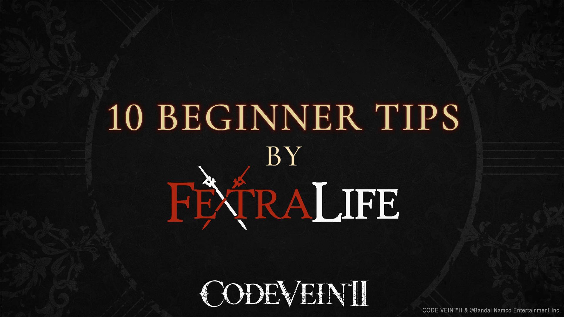 Code Vein II - 10 Beginner Tips by Fextralife