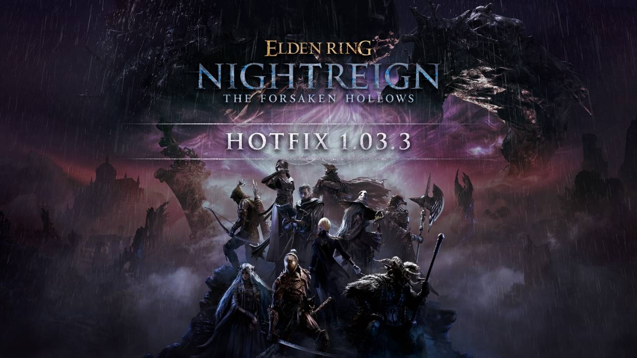 ELDEN RING NIGHTREIGN – Hotfix Notes Version 1.03.1