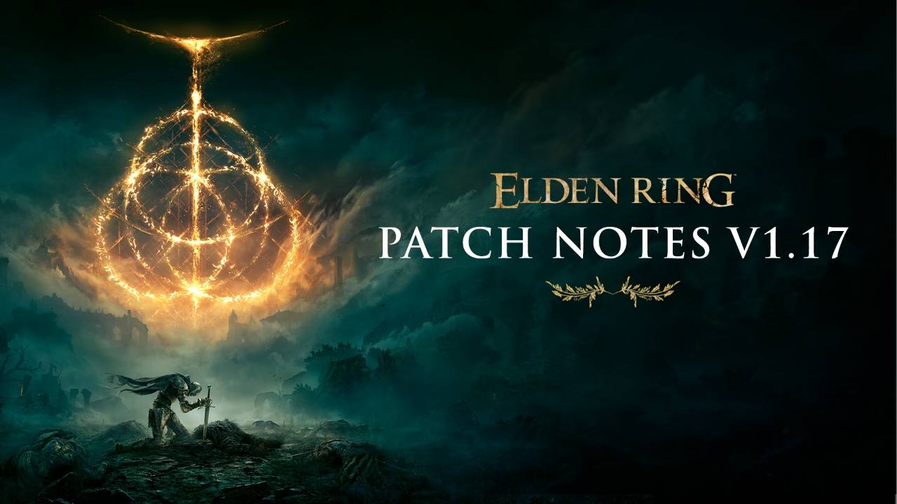 Elden Ring – Patch Notes Version 1.17 - Tarnished Pack DLC