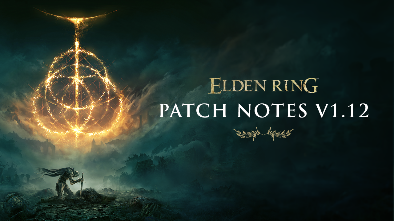 Elden Ring – Patch Notes Version 1.12 | Bandai Namco Europe