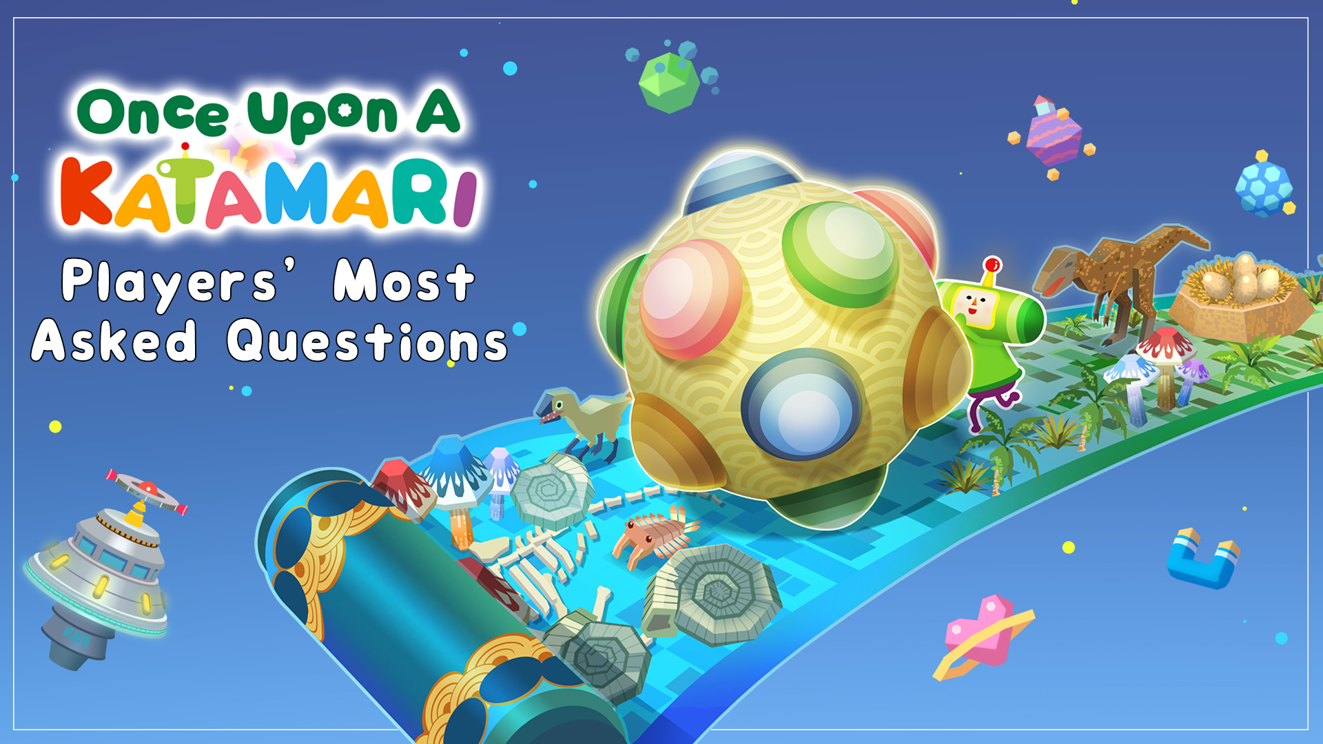 Once Upon a Katamari FAQ banner featuring colorful katamari ball rolling through whimsical world