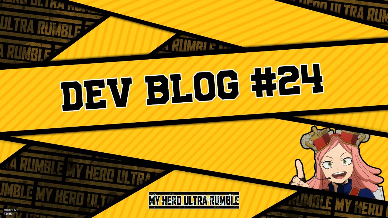 MY HERO ULTRA RUMBLE – Developer’s Blog VOL. 24