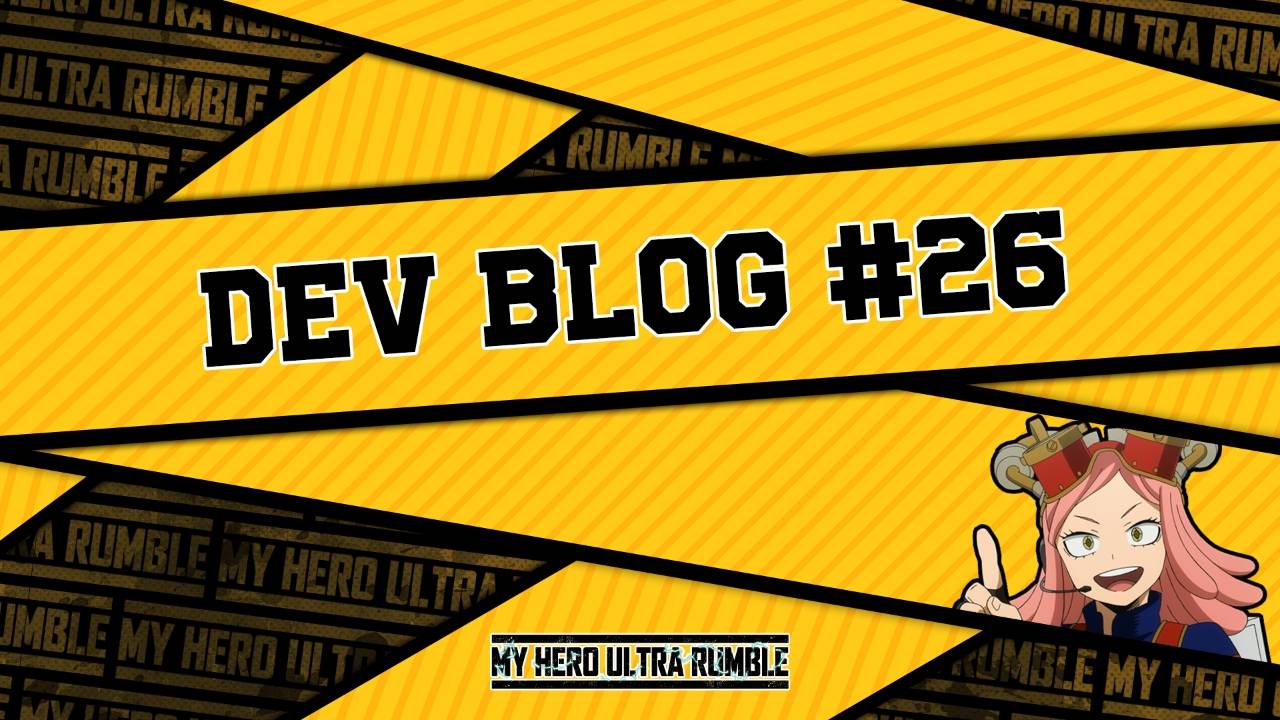 MY HERO ULTRA RUMBLE : Development Blog Vol. 26